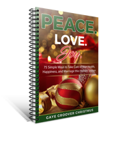 Peace. Love. Joy. - 75 Simple Ways to Take Care of Your Health, Happiness, and Marriage this Holiday Season